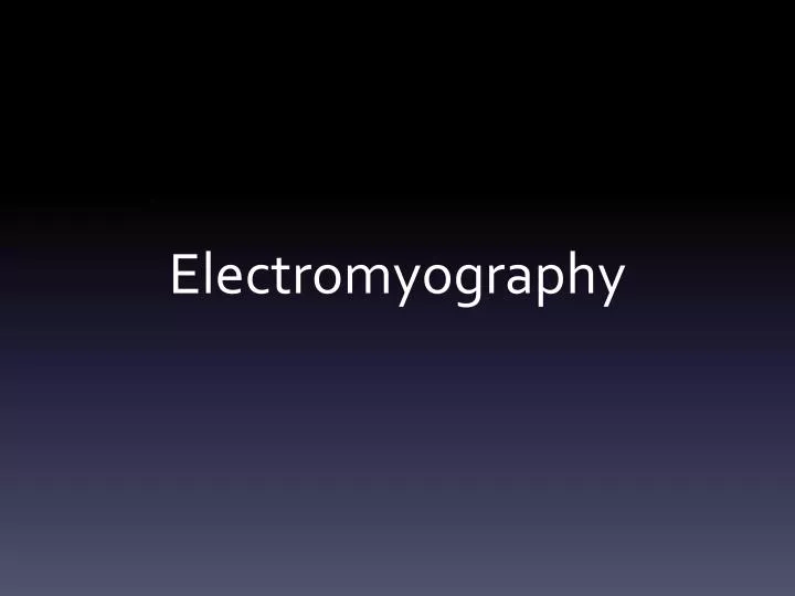 electromyography n.