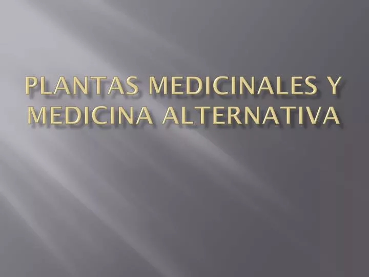 Ppt Plantas Medicinales Y Medicina Alternativa Powerpoint