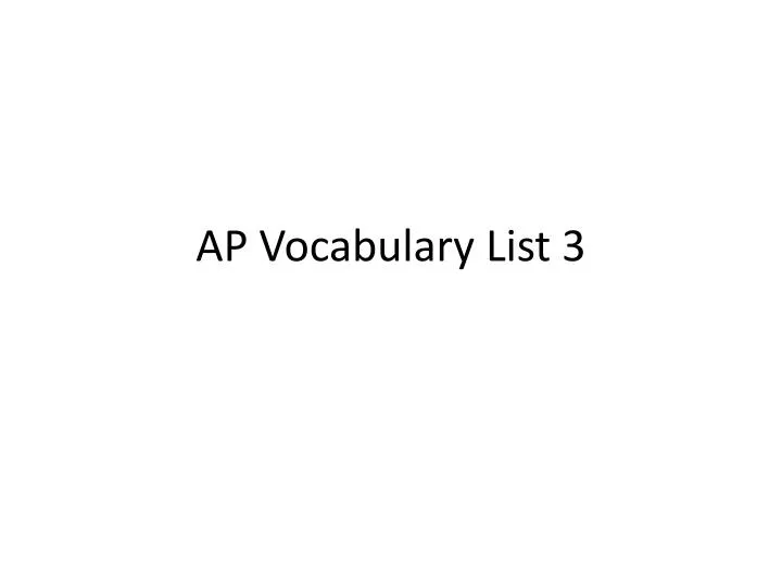PPT AP Vocabulary List 3 PowerPoint Presentation Free Download ID