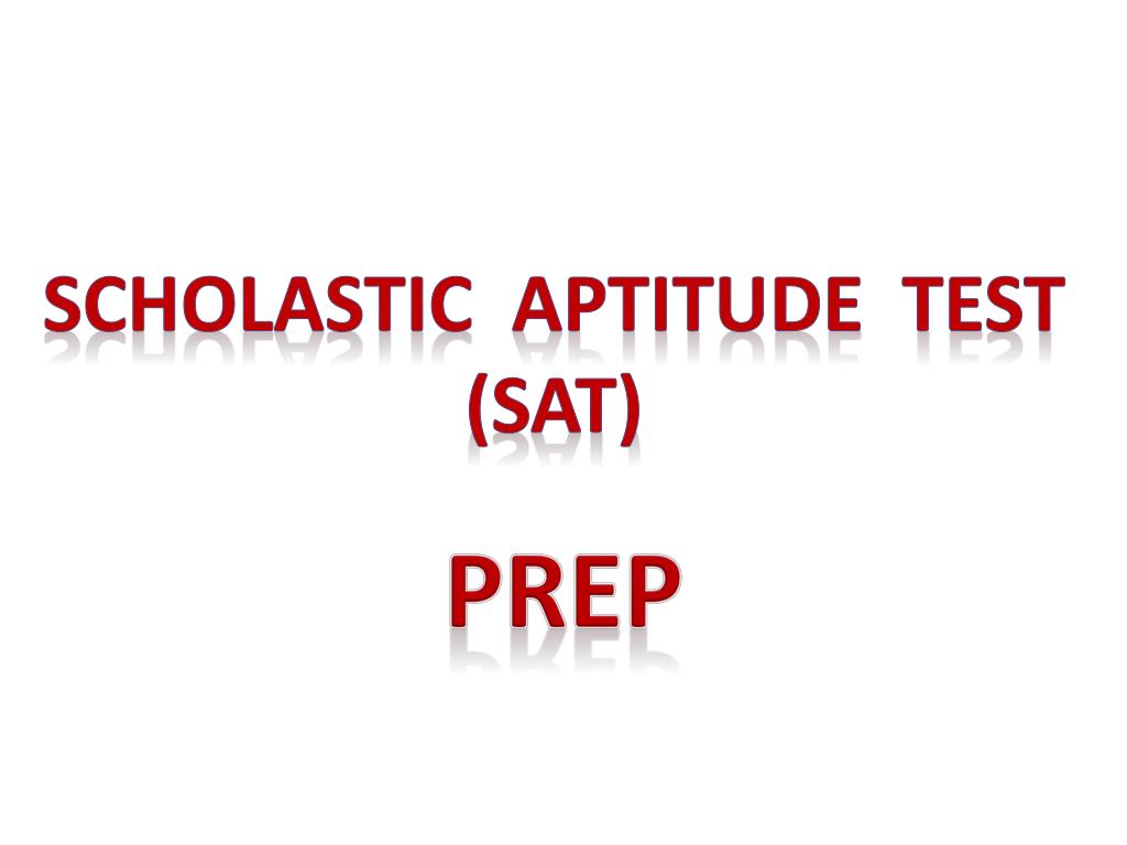 SAT-Scholastic Aptitude Test