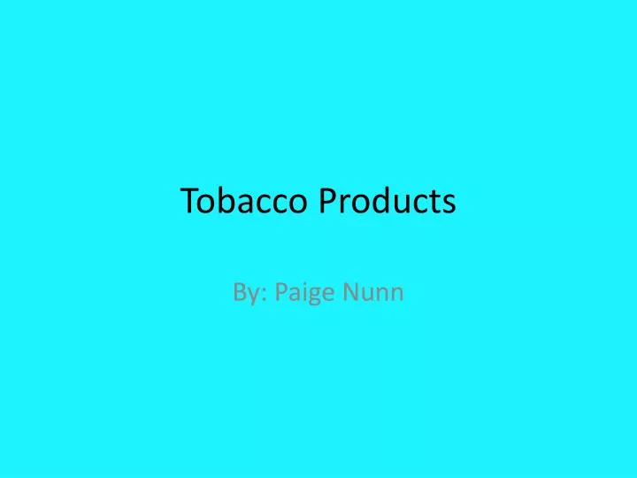 tobacco products n.