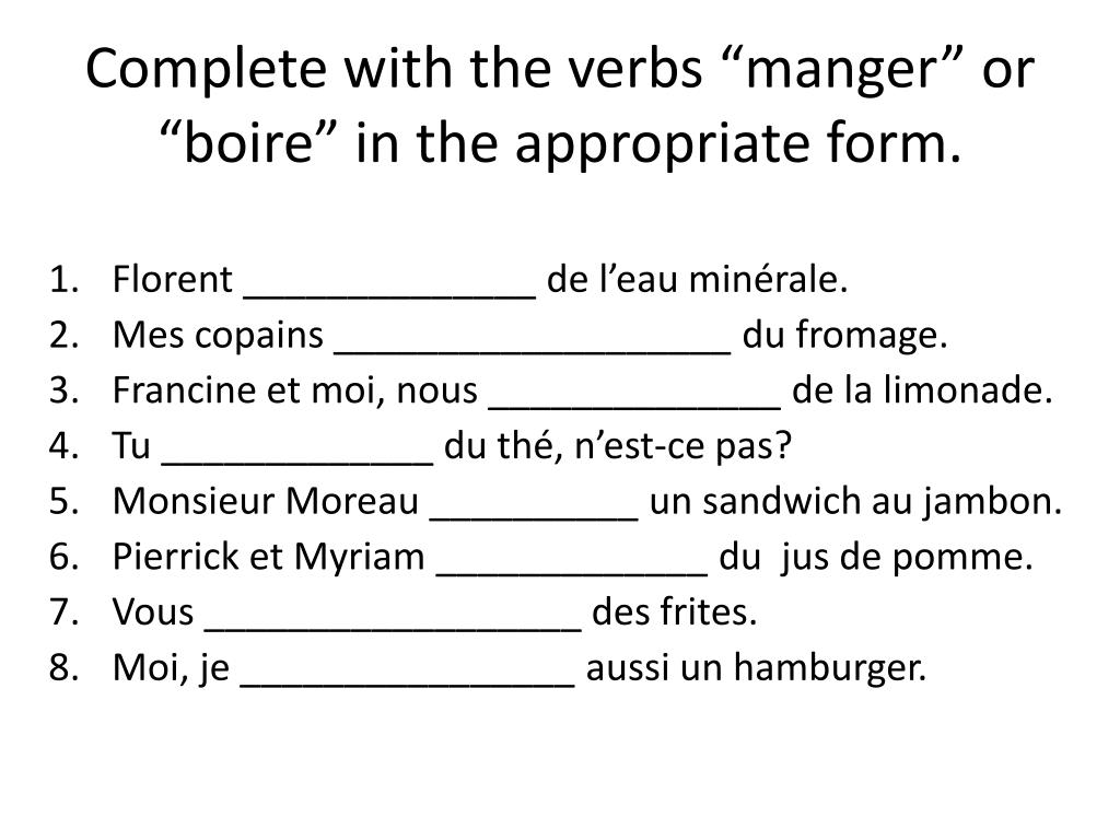 PPT - Complete with the verbs “manger” or “ boire ” in the appropriate  form. PowerPoint Presentation - ID:1998761
