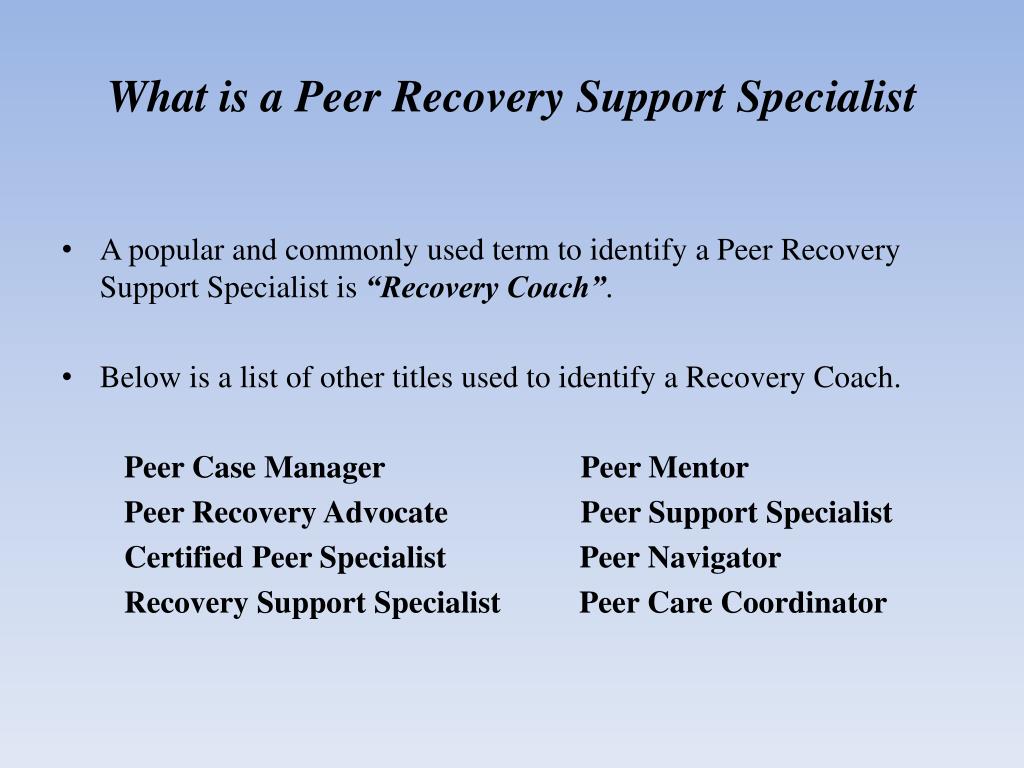 PPT - Peer Recovery Support Specialist PowerPoint Presentation, free  download - ID:1999658