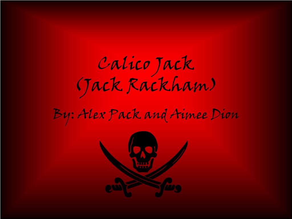 PPT - Calico Jack (Jack Rackham) PowerPoint Presentation, free
