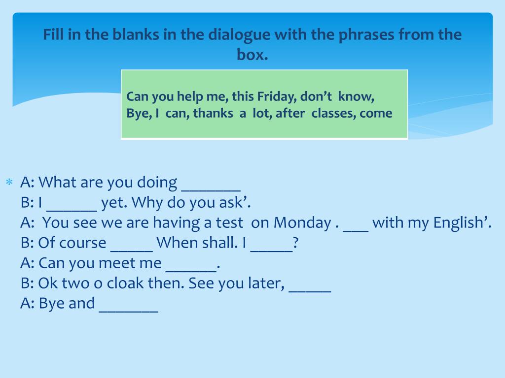 Complete the dialogues between