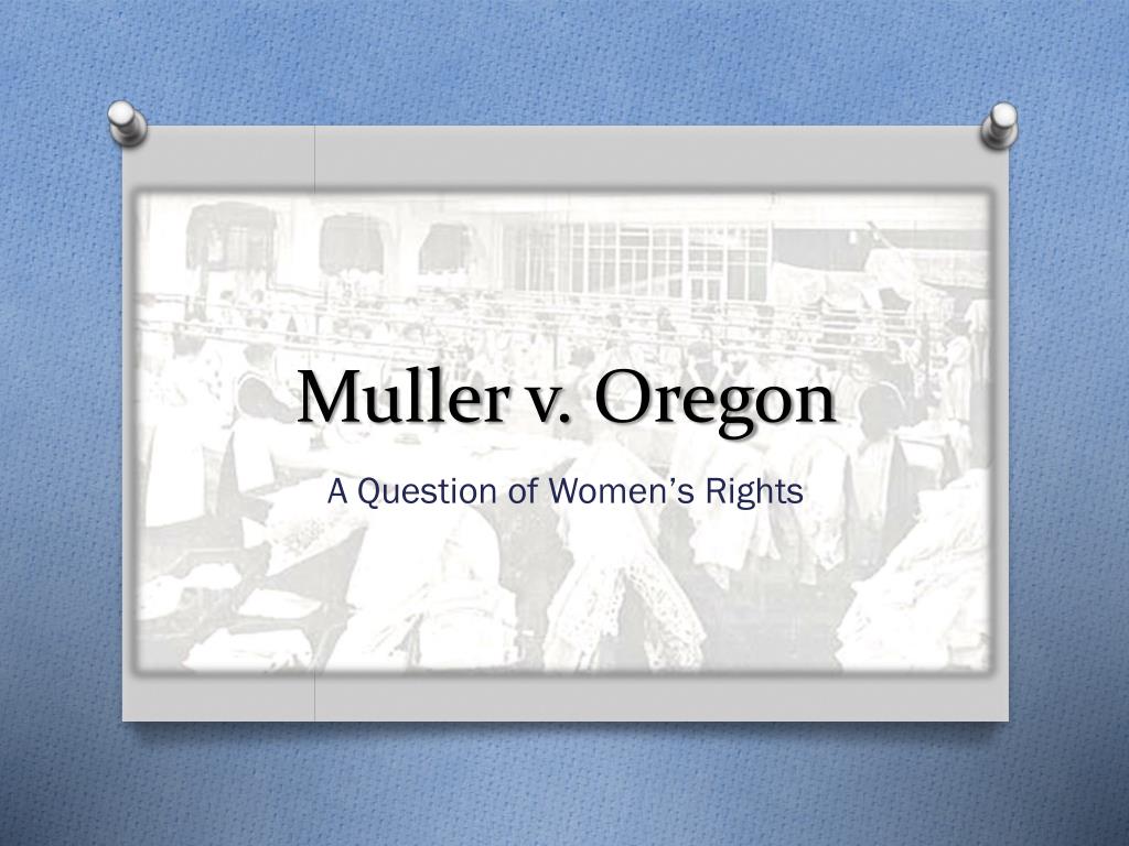 Muller v. Oregon (1908)