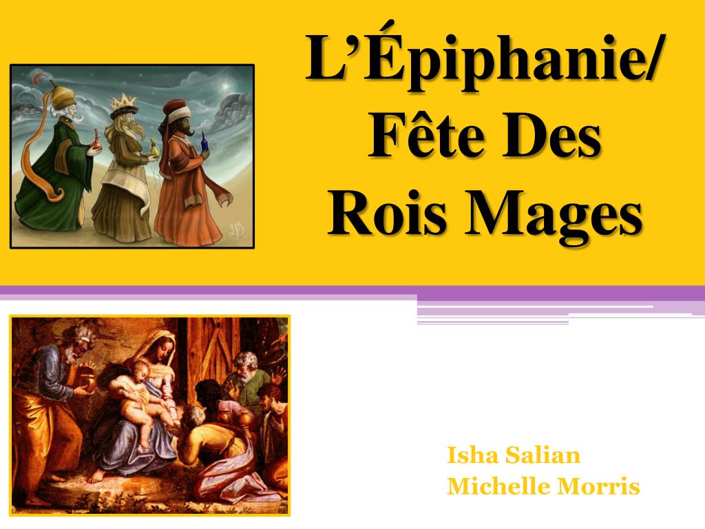 PPT - L'Épiphanie/ F ê te Des Rois Mages PowerPoint Presentation, free  download - ID:2006198