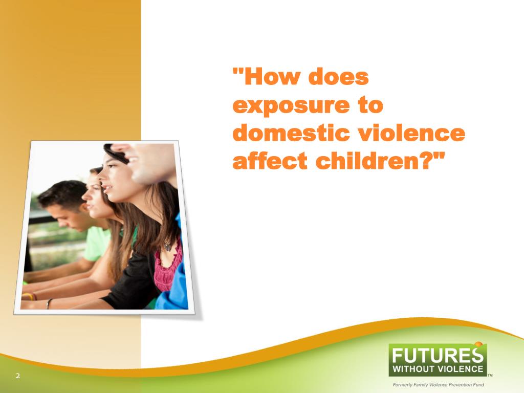 PPT - The Effects of Domestic Violence on Children PowerPoint ...