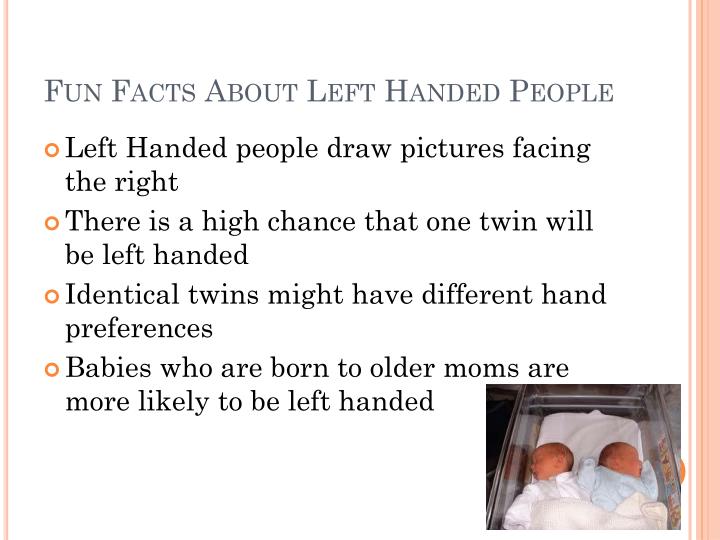 PPT What are the advantages and disadvantages of being lefthanded