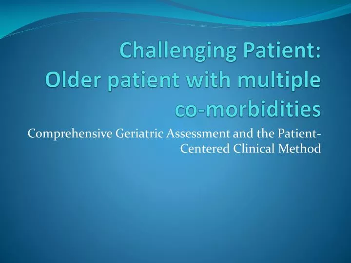 assessment of the geriatric patient with Describe the elements of a comprehensive health assessment of a geriatric patient what special considerations should the nurse keep in mind while. assessment of the geriatric patient with Describe the elements of a comprehensive health assessment of a geriatric patient what special considerations should the nurse keep in mind while.