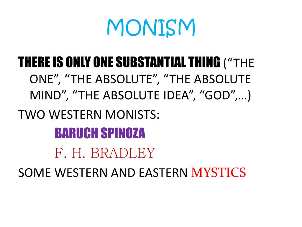PPT LECTURE 4 SPINOZA BRADLEY TWO KINDS OF MONISM PowerPoint PPT LECTURE 4 SPINOZA BRADLEY TWO KINDS OF MONISM PowerPoint