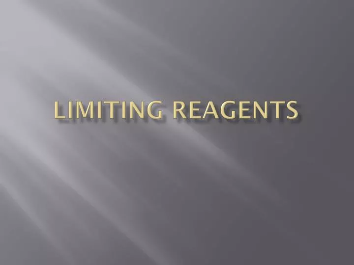 limiting reagents n.