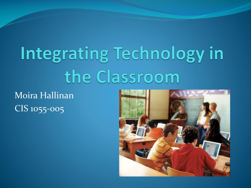 integrating technology in the classroom powerpoint presentation