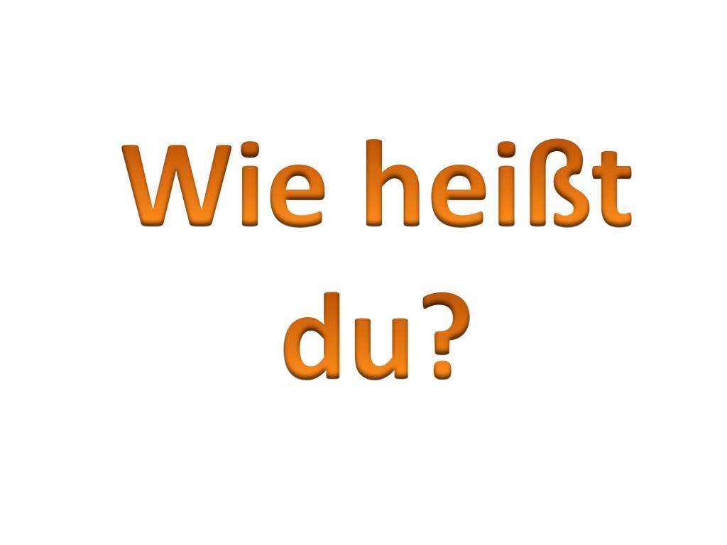 PPT - Wie heißt du? PowerPoint Presentation, free download - ID:2014571