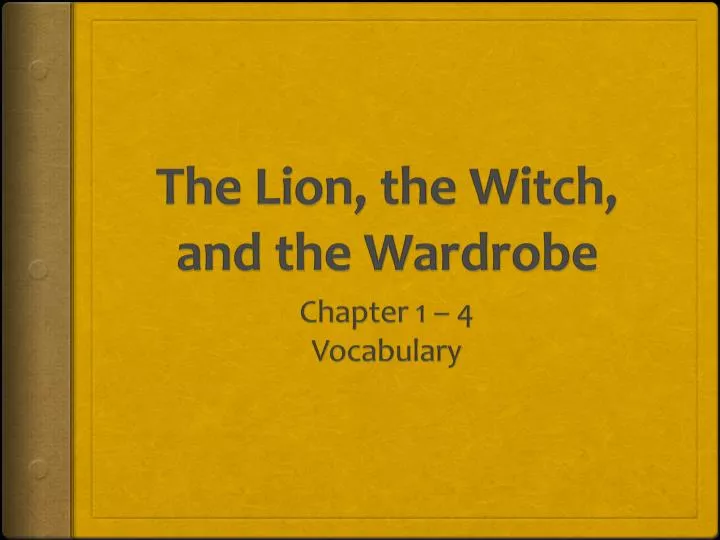 Ppt The Lion The Witch And The Wardrobe Powerpoint