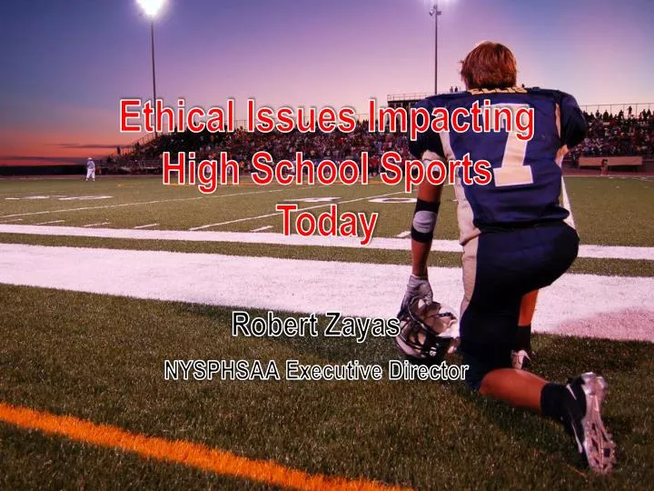 Ppt ethical issues impacting high school sports today powerpoint 