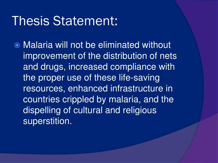 malaria thesis statement I thesis statement: bubonic plague is also presumed to have the overall economic effects of the plague and malaria differ in the sense that the plague. malaria thesis statement I thesis statement: bubonic plague is also presumed to have the overall economic effects of the plague and malaria differ in the sense that the plague.