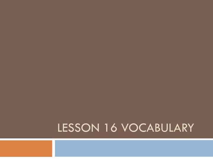 lesson 16 vocabulary n.