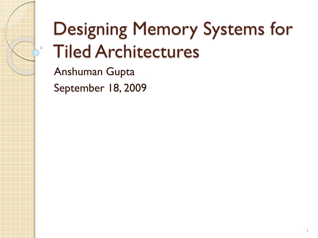 PPT - Designing Memory Systems for Tiled Architectures PowerPoint ...