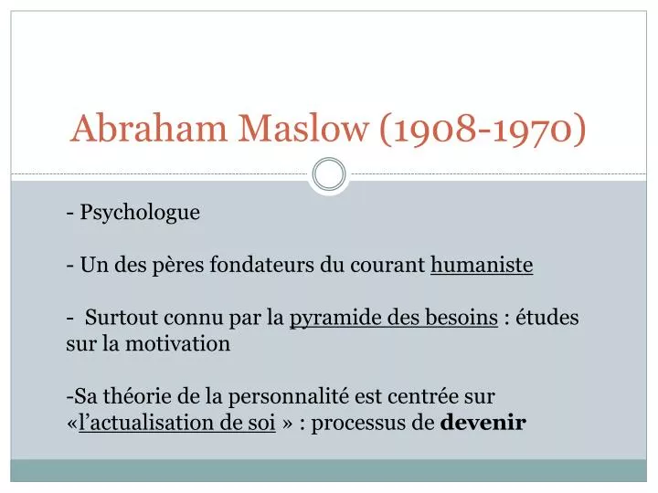 PPT - Abraham Maslow (1908-1970) PowerPoint Presentation, free download ...