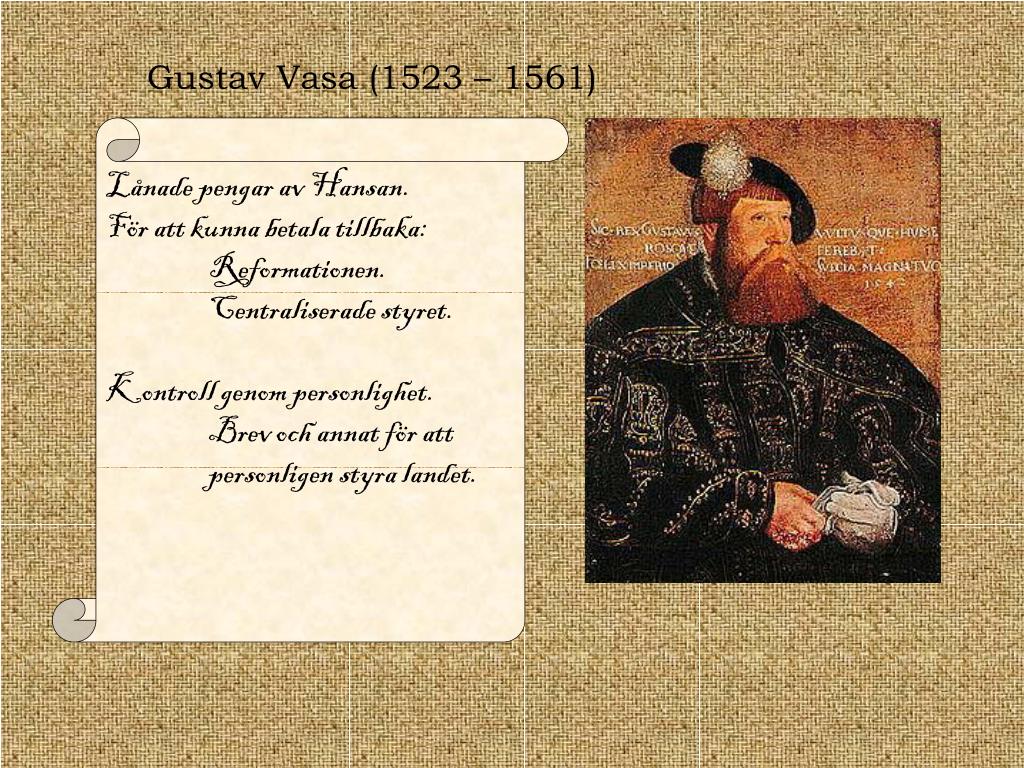 PPT - Gustav Vasa (1523 – 1561) PowerPoint Presentation, free download -  ID:2021620