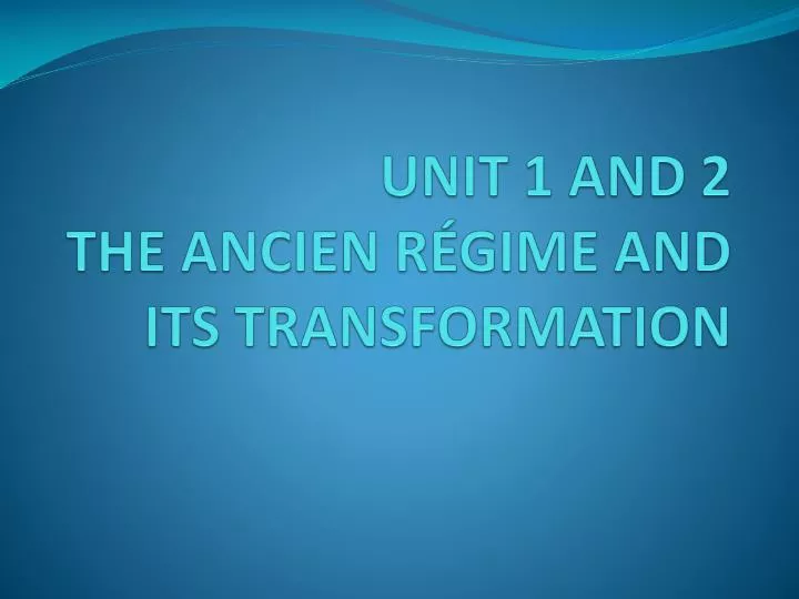 unit 1 and 2 the ancien r gime and its transformation n.