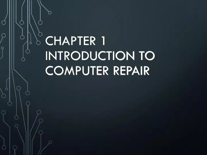 PPT Chapter 1 Introduction to Computer Repair PowerPoint Presentation