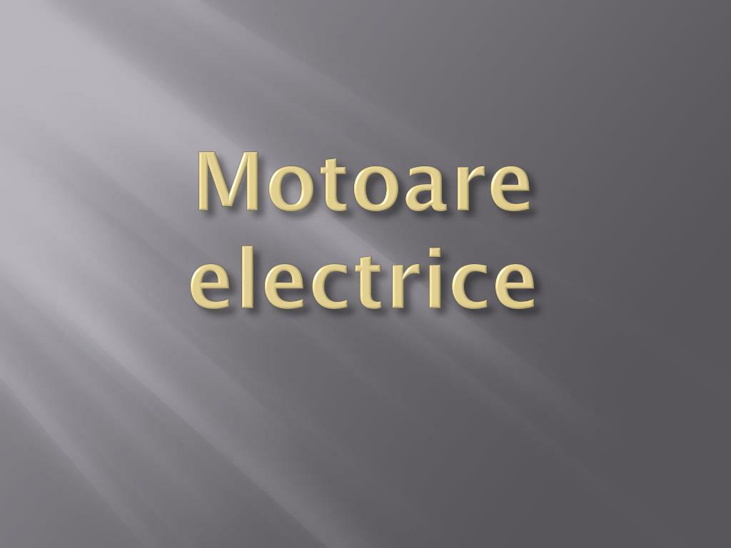 PPT - Motoare electrice PowerPoint Presentation, free download - ID:2022827
