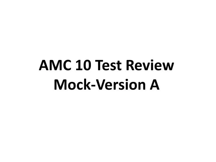PPT AMC 10 Test Review MockVersion A PowerPoint Presentation, free