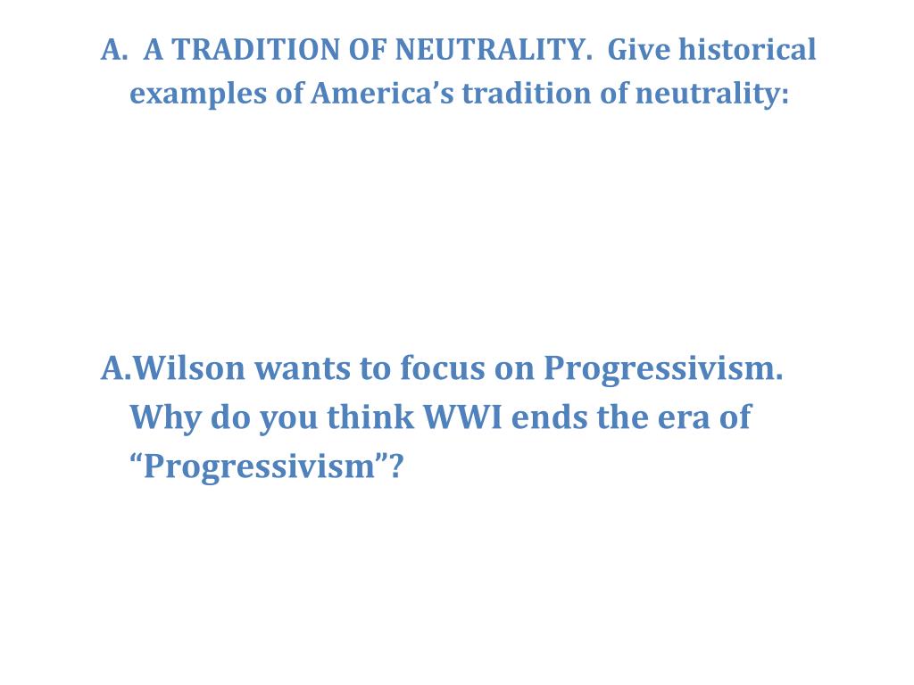 PPT A TRADITION OF NEUTRALITY. Give historical examples of America’s