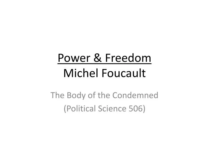 Power Freedom And A French Flower PPT - Power & Freedom Michel Foucault PowerPoint Presentation, free