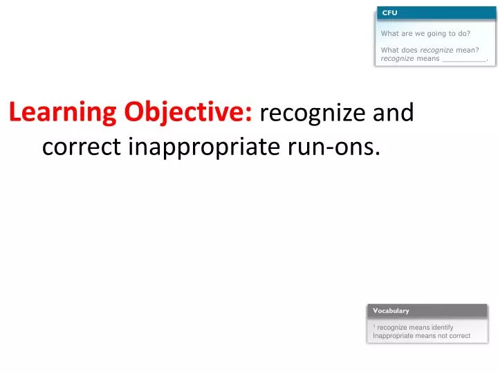 PPT Learning Objective Recognize And Correct Inappropriate Run ons