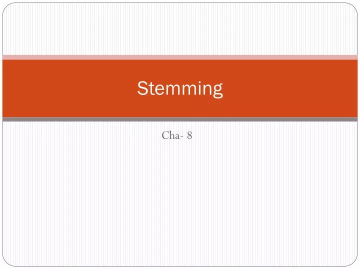 PPT - Stemming PowerPoint Presentation, free download - ID:2026998