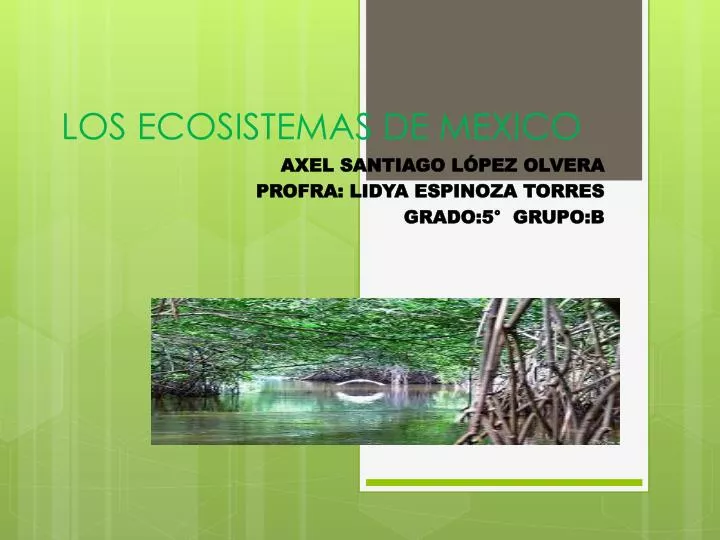 PPT LOS ECOSISTEMAS DE MEXICO PowerPoint Presentation