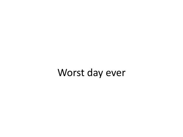 worst day ever shirt