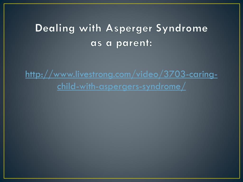 Ppt Asperger Syndrome Powerpoint Presentation Free Download Id2027828 1561