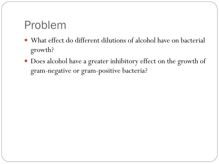 PPT Effects of Alcoholic Dilutions on Bacterial Growth PowerPoint Presentation ID2028164