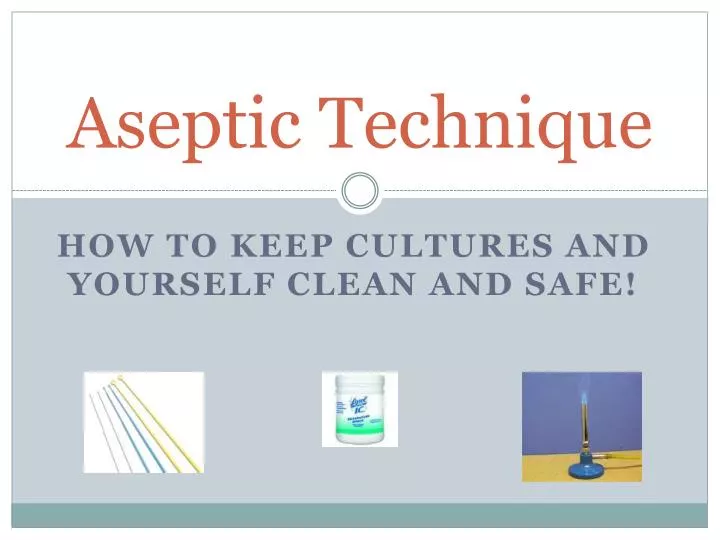 two types of aseptic technique