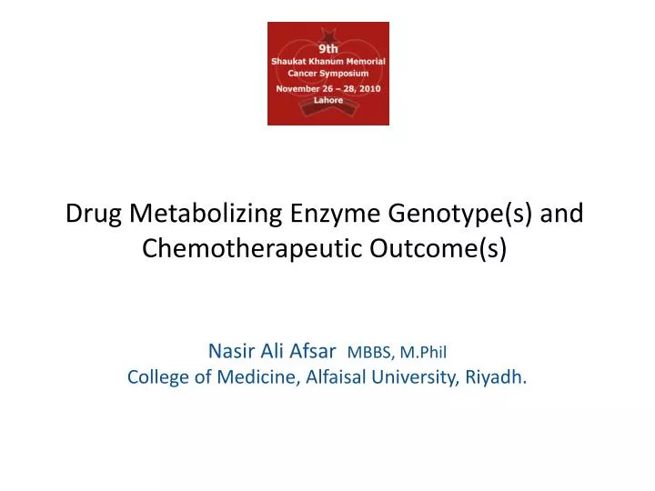 PPT - Drug Metabolizing Enzyme Genotype(s) and Chemotherapeutic Outcome ...