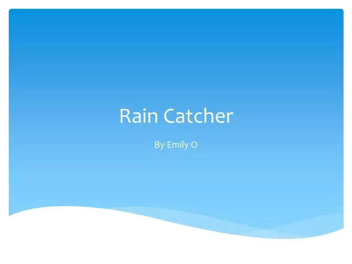 rain catcher n.