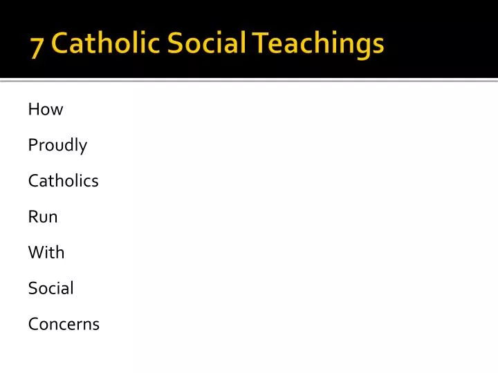 PPT - 7 Catholic Social Teachings PowerPoint Presentation, free ...