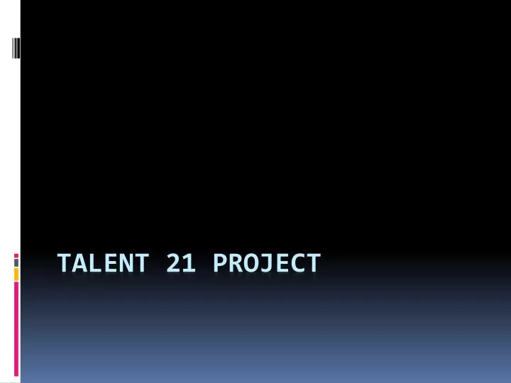 talent 21 project n.
