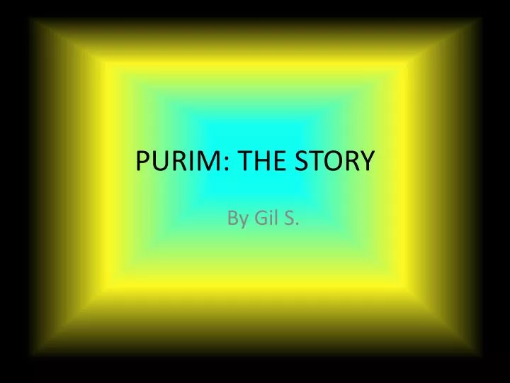 PPT - PURIM: THE STORY PowerPoint Presentation, Free Download - ID:2032718