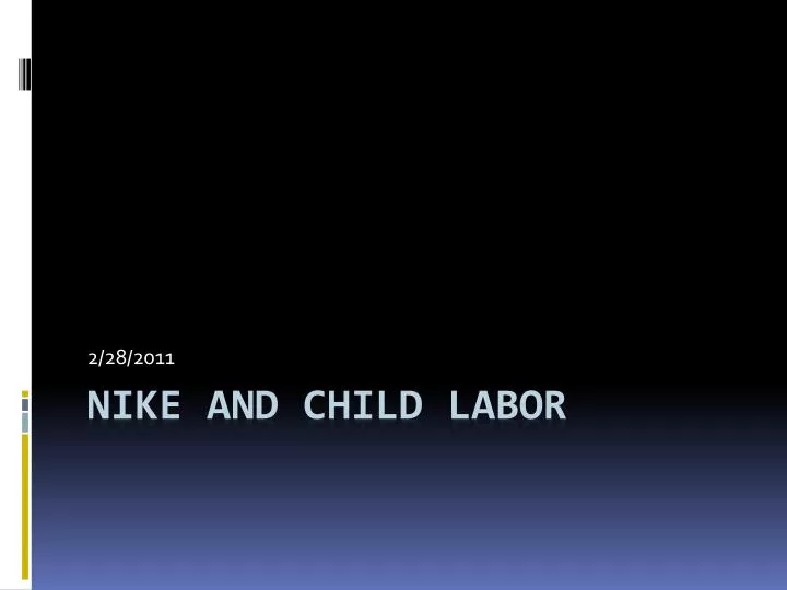 PPT - Nike and Child Labor PowerPoint Presentation, free download -  ID:2033261
