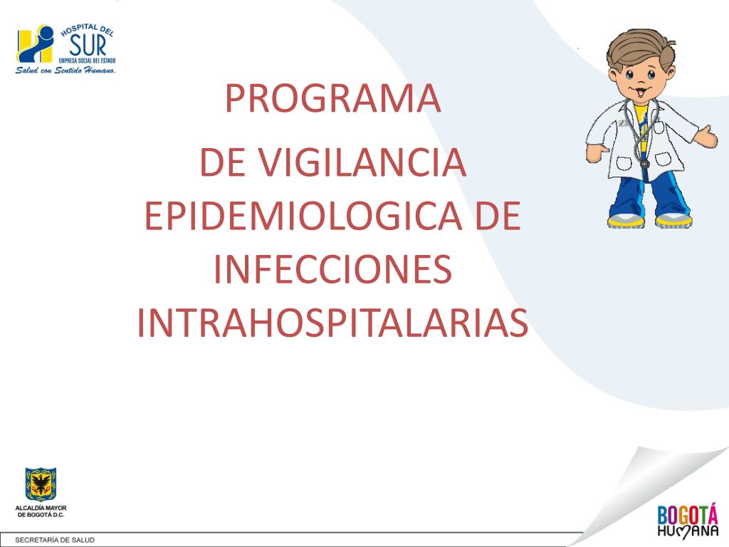PPT - PROGRAMA DE VIGILANCIA EPIDEMIOLOGICA DE INFECCIONES  INTRAHOSPITALARIAS PowerPoint Presentation - ID:2033278