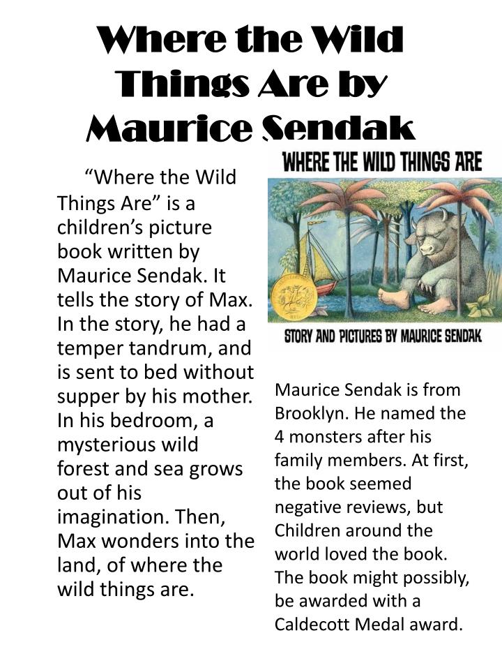 where the wild things are essay This paper explores a psychological case study on the character of max from the film where the wild things are by using various sources, it is asserted that max may have suffered from a brief psychotic break. where the wild things are essay This paper explores a psychological case study on the character of max from the film where the wild things are by using various sources, it is asserted that max may have suffered from a brief psychotic break.