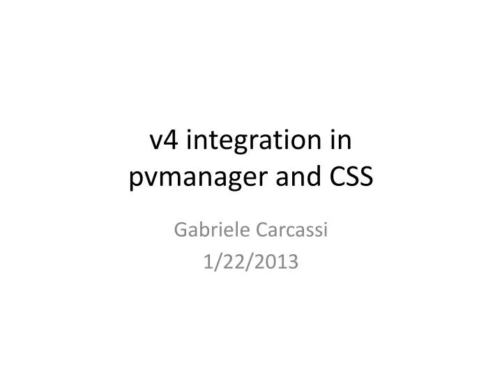 v4 integration in pvmanager and css n.