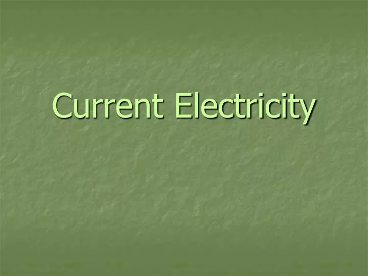 PPT - Current Electricity PowerPoint Presentation, free download - ID ...