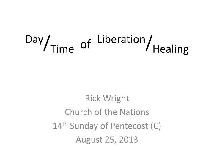 day time of liberation healing n.