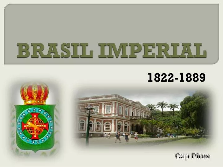 PPT BRASIL IMPERIAL PowerPoint Presentation, free download ID2039764